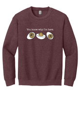 Unisex Crewneck - You Know Why I'm Here Deviled Eggs